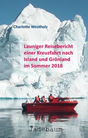 Cover von Launiger Reisebericht einer Krezfahrt nach Island und Grönland im Sommer 2018