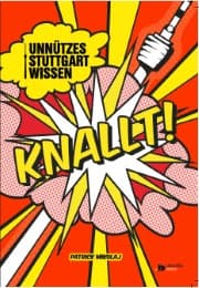 Cover von Unnützes Stuttgartwissen knallt!