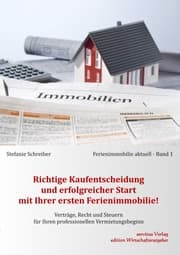 Cover von Richtige Kaufentscheidung und erfolgreicher Start mit Ihrer ersten Ferienimmobilie!