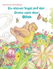 Cover von Ein kleiner Vogel auf der Suche nach dem Glück