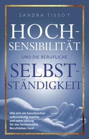 Cover von Hochsensibilität und die berufliche Selbstständigkeit