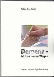 Cover von Demenz - Mut zu neuen Wegen