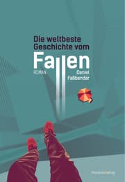 Cover von Die weltbeste Geschichte vom Fallen