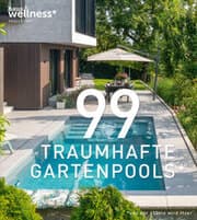 Cover von 99 traumhafte Gartenpools (und der 100ste wird Ihrer)