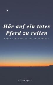 Cover von Hör auf ein totes Pferd zu reiten