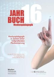 Cover von Jahrbuch Medienpädagogik 16: Medienpädagogik in Zeiten einer tiefgreifenden Mediatisierung