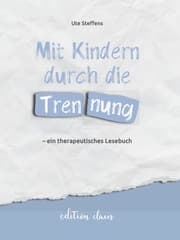 Cover von Mit Kindern durch die Trennung - ein therapeutisches Lesebuch