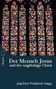 Cover von Der Mensch Jesus und der ungläubige Christ