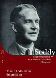 Cover von Frederick Soddy - Wegbereiter einer naturwissenschaftlichen Ökonomie