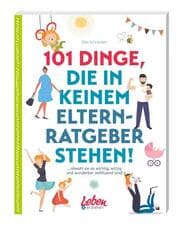 Cover von 101 Dinge, die in keinem Elternratgeber stehen!