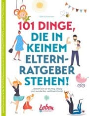 Cover von 101 Dinge, die in keinem Elternratgeber stehen