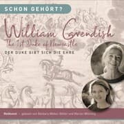 Cover von Schon gehört? Wiliam Cavendish The 1st Duke of Newcastle