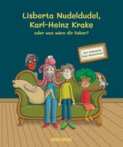 Cover von Lisberta Nudeldudel, Karl-Heinz Krake oder was wäre dir lieber?