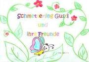 Cover von Schmetterling Gustl und ihre Freunde