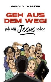 Cover von Geh aus dem Weg! Ich will Jesus sehen