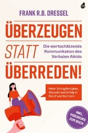 Cover von Überzeugen statt überreden! Die wertschätzende Kommunikation des Verbalen Aikido