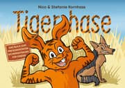 Cover von Tigerhase - Ein Kinderbuch über Freundschaft und Zusammenhalt.