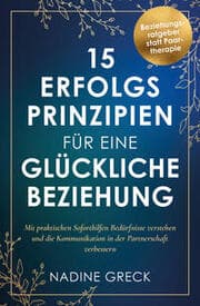Cover von 15 Erfolgsprinzipien für eine glückliche Beziehung - Mit praktischen Soforthilfen Bedürfnisse verstehen und die Kommunikation in der Partnerschaft verbessern