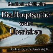 Cover von Die Hauptsache war: Überleben