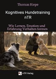 Cover von Kognitives Hundetraining nTR - Wie Lernen, Emotion und Erfahrung Verhalten formen
