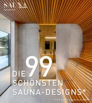 Cover von DIE 99 schönsten Sauna-Designs (und die 100ste Sauna wird Ihre)
