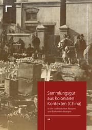 Cover von Sammlungsgut aus kolonialen Kontexten (China)