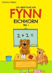 Cover von Die Abenteuer von Fynn Eichhorn Teil 1