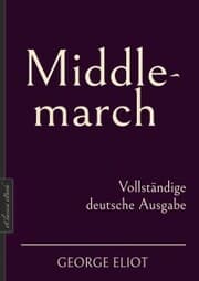 Cover von George Eliot: Middlemarch - Vollständige deutsche Ausgabe