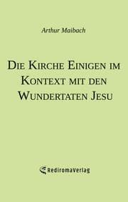 Cover von Die Kirche Einigen im Kontext mit den Wundertaten Jesu