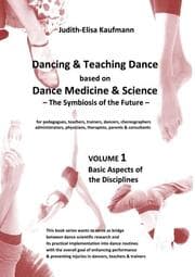 Cover von Dancing & Teaching Dance based on Dance Medicine & Science ¿ The Symbiosis of the Future - Volume 1 (Hardcover)
