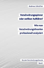 Cover von Verschwörungsspinner oder seriöser Aufklärer? - Wie man Verschwörungstheorien professionell analysiert