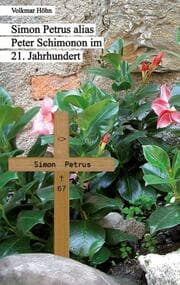 Cover von Simon Petrus alias Peter Schimonon im 21. Jahrhundert