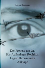Cover von Der Prozess um das KZ-Außenlager Rochlitz: Lagerführerin unter Anklage