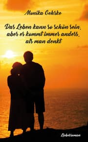 Cover von Das Leben kann so schön sein, aber es kommt immer anders, als man denkt