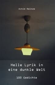 Cover von Helle Lyrik in eine dunkle Welt