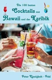 Cover von Die 100 besten Cocktails aus Hawaii und der Karibik