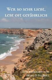 Cover von Wer so sehr liebt, lebt oft gefährlich