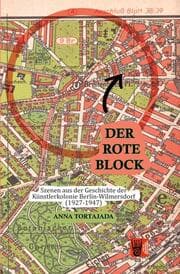 Cover von Der Rote Block - Szenen aus der Geschichte derKünstlerkolonie Berlin-Wilmersdorf(1927-1947)