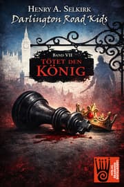 Cover von Darlington Road Kids - Band 7: Tötet den König