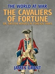 Cover von The Cavaliers of Fortune, Or, British Heroes in Foreign Wars