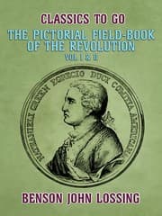 Cover von The Pictorial Field-Book of the Revolution, Vol I & II