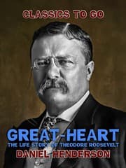 Cover von Great-Heart': The Life Story of Theodore Roosevelt