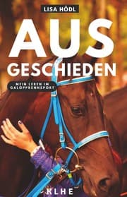 Cover von Ausgeschieden - Mein Leben im Galopprennsport