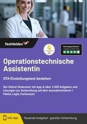Cover von Operationstechnische Assistentin: OTA Einstellungstest bestehen - Der Online-Testtrainer mit App & über 5.000 Aufgaben und Lösungen zur Vorbereitung auf dein Auswahlverfahren I Mathe, Logik, Fachwissen
