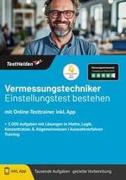 Cover von Vermessungstechniker Einstellungstest bestehen: mit Online-Testtrainer inkl. App - + 5.000 Aufgaben mit Lösungen in Mathe, Logik, Konzentration & Allgemeinwissen I Auswahlverfahren Training