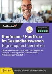 Cover von Kaufmann/Kauffrau im Gesundheitswesen: Eignungstest bestehen - Online-Testtrainer inkl. App & über 5.000 Aufgaben mit Lösungen I Erfahrungsberichte, Mathematik, WiSo, Rechnungswesen, Wirtschaft