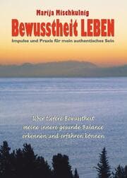 Cover von Bewusstheit LEBEN - Impulse und Praxis für mein authentisches Sein