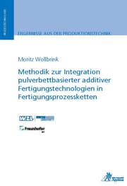 Cover von Methodik zur Integration pulverbettbasierter additiver Fertigungstechnologien in Fertigungsprozessketten