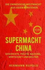 Cover von Supermacht China - Die chinesische Weltmacht aus Asien verstehen