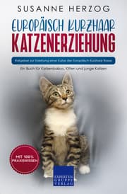 Cover von Europäisch Kurzhaar Katzenerziehung - Ratgeber zur Erziehung einer Katze der Europäisch Kurzhaar Rasse